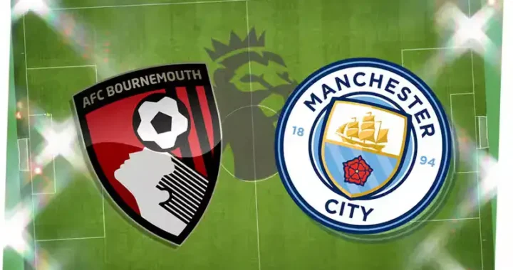 Man City vs AFC Bournemouth Lineups: Premier League Clashes
